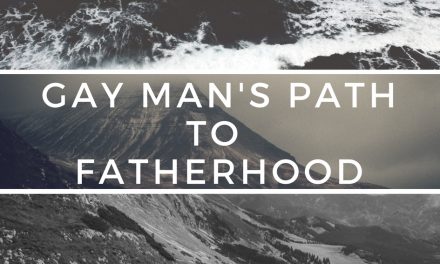 Pathway to Fatherhood, as a Gay man