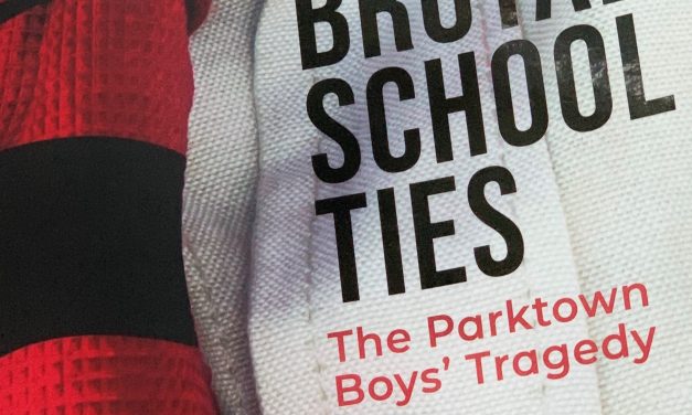 BOOK REVIEW : BRUTAL SCHOOL TIES – THE PARKTOWN BOYS’ TRAGEDY