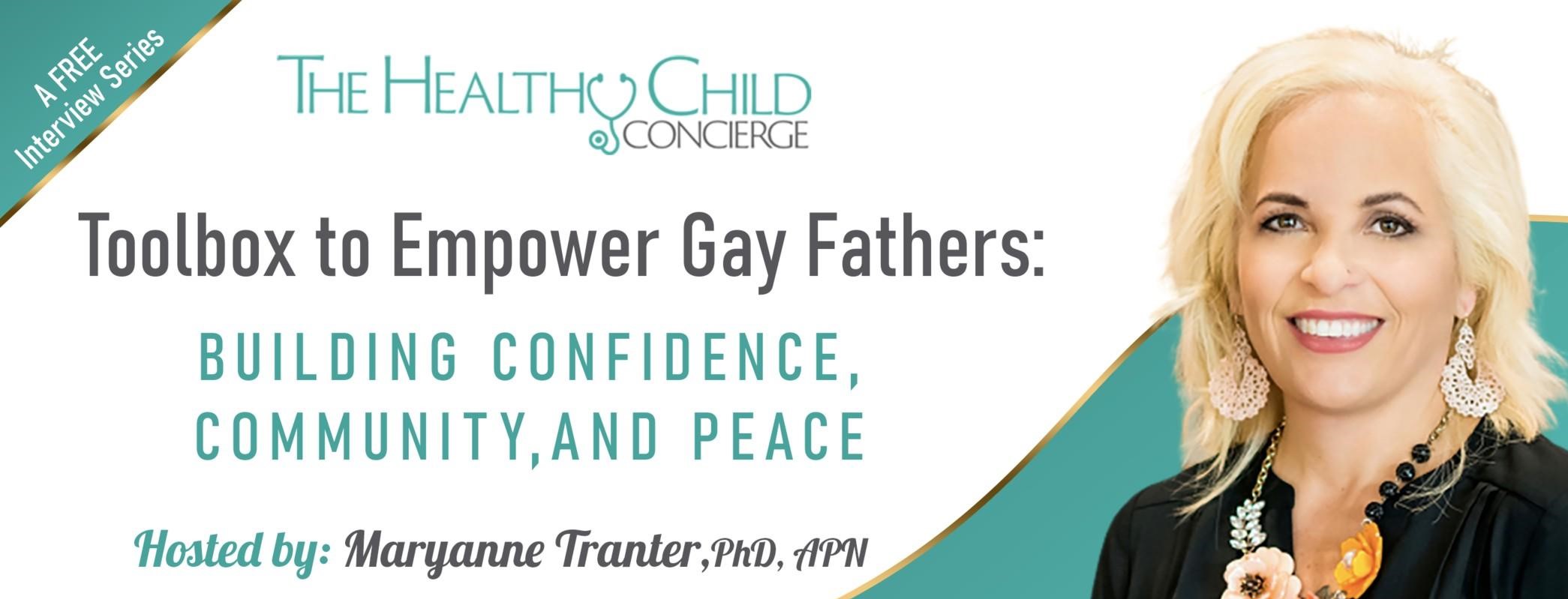 THE TOOLBOX TO EMPOWER GAY FATHERS HOSTED BY MARYANNE TRANTER